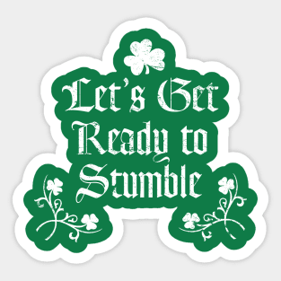 Let Get Ready to Stumble Sticker